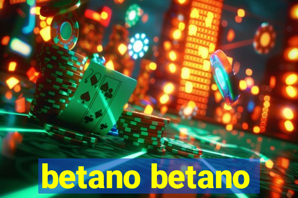 betano betano